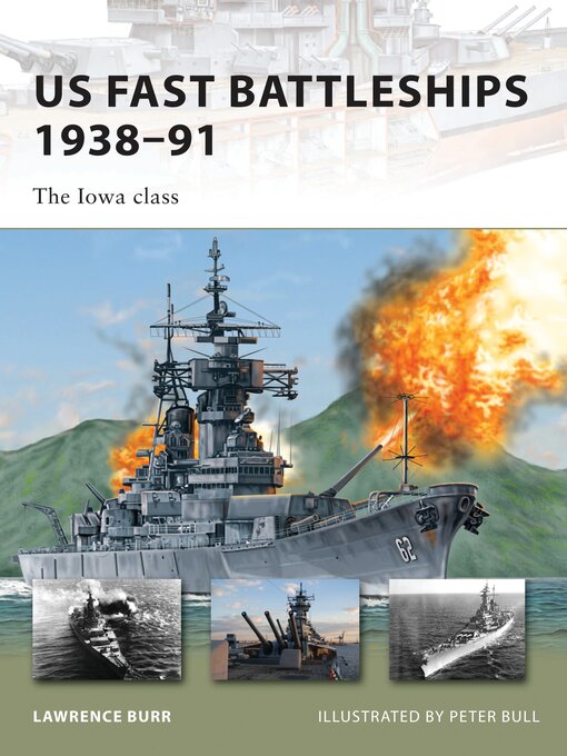 Title details for US Fast Battleships 1938–91 by Lawrence Burr - Available